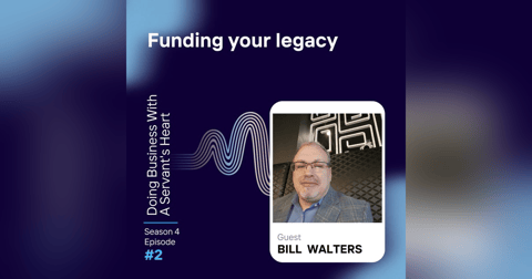 Funding your legacy with Bill Walters Funding your legacy with Bill Walters