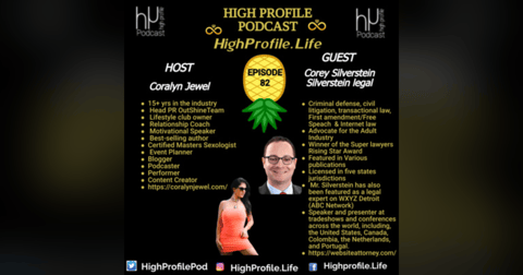 High Profile Life Podcasts interviews Adult Industry Attorney Corey Silverstein High Profile Life Podcasts interviews Adult Industry Attorney Corey Silverstein