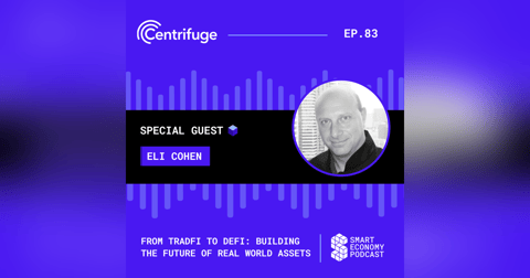 From TradFi to DeFi: Building the Future of Real World Assets with Centrifuge's Eli Cohen From TradFi to DeFi: Building the Future of Real World Assets with Centrifuge's Eli Cohen