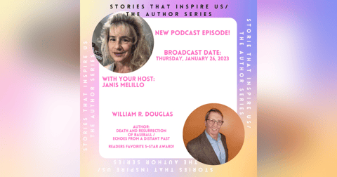 Stories That Inspire Us / The Author Series with William R. Douglas - 01.26.23 Stories That Inspire Us / The Author Series with William R. Douglas - 01.26.23