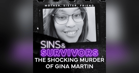 The Shocking Murder of Gina Martin The Shocking Murder of Gina Martin