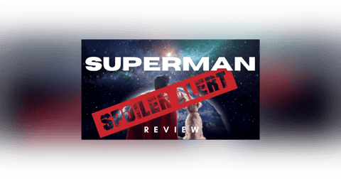 New Superman Spoiler Review: This Movie Changes EVERYTHING for DC New Superman Spoiler Review: This Movie Changes EVERYTHING for DC