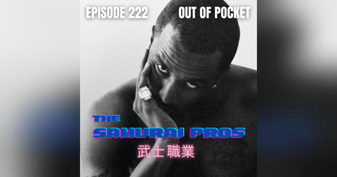Ep. 222 - Out of Pocket Ep. 222 - Out of Pocket