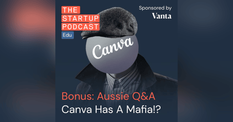 The Canva Mafia, SAFE Notes in Australia — Aussie Q&A (Bonus) The Canva Mafia, SAFE Notes in Australia — Aussie Q&A (Bonus)