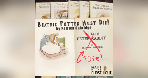 ”BEATRIX POTTER MUST DIE!” by Patrick Gabridge ”BEATRIX POTTER MUST DIE!” by Patrick Gabridge