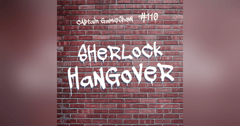 Episode 110: Sherlock Hangover Episode 110: Sherlock Hangover