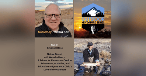 Emanuel Rose - Nature Bound with Wenaha Henry: A Primer for Parents on Outdoor Adventures, Activities, and Education to Ignite Your Child's Love of the Outdoors Emanuel Rose - Nature Bound with Wenaha Henry: A Primer for Parents on Outdoor Adventures, Activities, and Education to Ignite Your Child's Love of the Outdoors