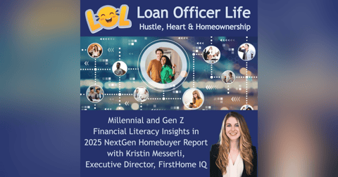 The NextGen HomeBuyer Report 2025: What Loan Officers Must Know with Kristin Messerli The NextGen HomeBuyer Report 2025: What Loan Officers Must Know with Kristin Messerli
