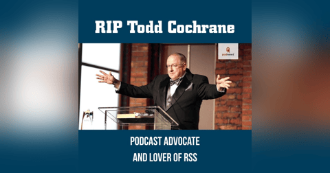 Raising a Glass to Todd Cochran: Podcasting Pioneer Raising a Glass to Todd Cochran: Podcasting Pioneer