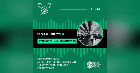 S1E33 - ETH Denver 2023: An Outlook on the Blockchain Industry from BUIDLers’ Perspectives S1E33 - ETH Denver 2023: An Outlook on the Blockchain Industry from BUIDLers’ Perspectives