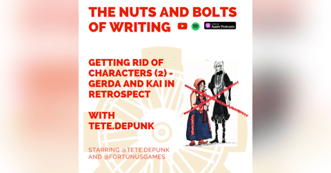 EP 151: Getting Rid of Characters (2) - Gerda and Kai In Retrospect - With Tete.Depunk EP 151: Getting Rid of Characters (2) - Gerda and Kai In Retrospect - With Tete.Depunk