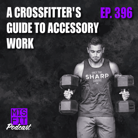 A CrossFitter's Guide to Accessory Work - E.396