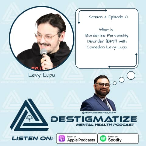 Season 4 Episode 10 - What isBorderline Personality Disorder (BPD) withComedian Levy Lupu (Ep. 58)