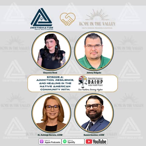 Hope In The Valley Series- Ep 4 Addiction, Resilience, and Healing  with BAIHP (EP 66)