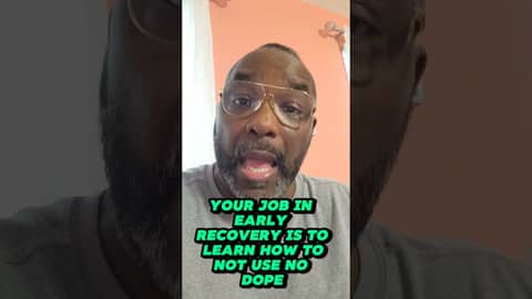 Your Only Job in Early Recovery