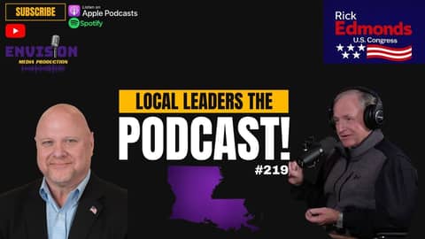 Louisiana Senator Rick Edmonds | Local Leaders The Podcast #219