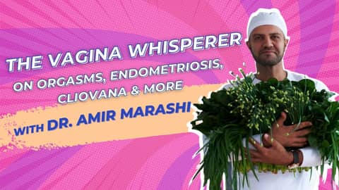 "The Vagina Whisperer" (Dr. Amir Marashi) on Orgasms & Endometriosis - Private Parts Unknown, Ep 88 "The Vagina Whisperer" (Dr. Amir Marashi) on Orgasms & Endometriosis - Private Parts Unknown, Ep 88