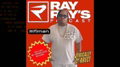 Lyrically Correct with Riflman on Ray Ray's Podcast