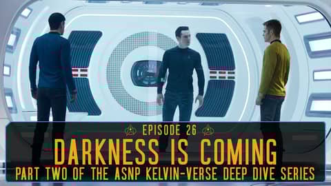 Episode 26 - Darkness is Coming: A Deep Dive Into "Star Trek Into Darkness"