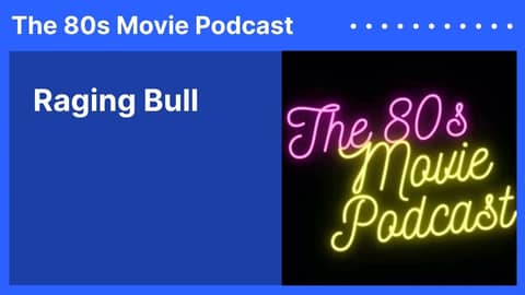Raging Bull | The 80s Movie Podcast