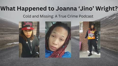 Cold and Missing: Joanna ‘Jino’ Wright