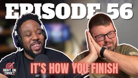 Episode 56: It’s How You Finish