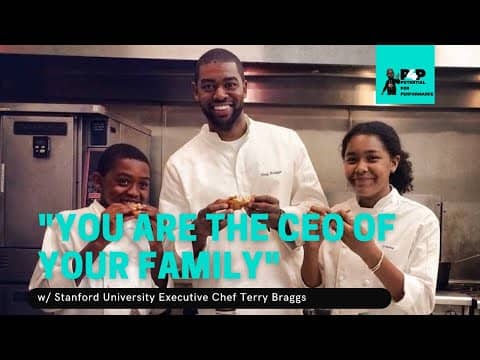 "You're the CEO of your family" w/ Stanford University Executive Chef Terry Braggs