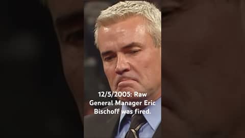 12/5/2005: Raw General Manager Eric Bischoff was fired.