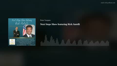 Next Steps Show featuring Rick Antelli 11 8 23