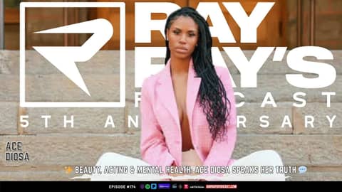 Ace Diosa on Modeling, Commercial Acting & Mental Health Advocacy | Ray Ray’s Podcast
