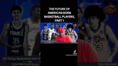 FUTURE OF AMERICAN BORN BASKETBALL PLAYERS, PART 1... #nba #basketball #podcast #sportstalk