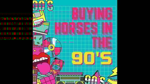 Ep. 4 -- Buying OTTBs in the 90s