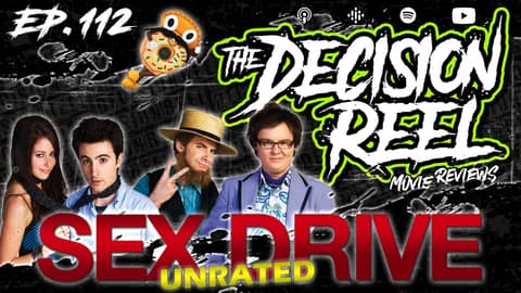Ep.112 - Sex Drive Unrated