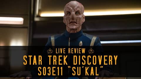 Star Trek Discovery Season 3 Episode 11 - "Su'Kal" | Live Review Star Trek Discovery Season 3 Episode 11 - "Su'Kal" | Live Review