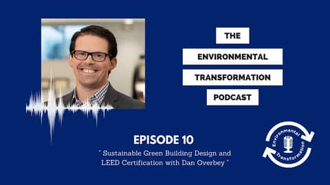 Sustainable Green Building Design and LEED Certification with Dan Overbey