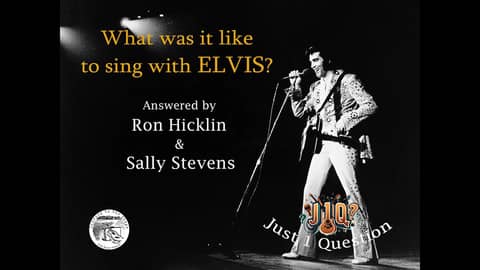 J1Q #1: What was it like to sing with Elvis?