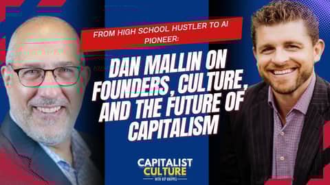 From High School Hustler to AI Pioneer: Dan Mallin on Founders, Culture and the Future of Capitalism