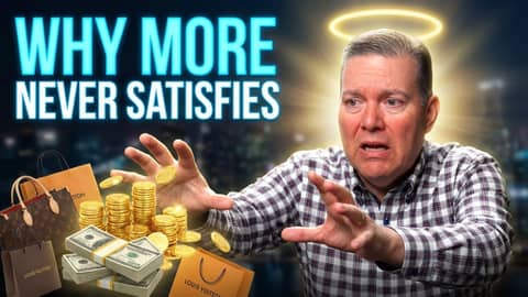 Why Doesn’t ‘More’ Ever Satisfy? Why Doesn’t ‘More’ Ever Satisfy?