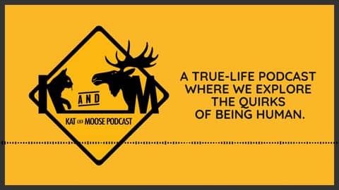 Kat and Moose Podcast Trailer Kat and Moose Podcast Trailer