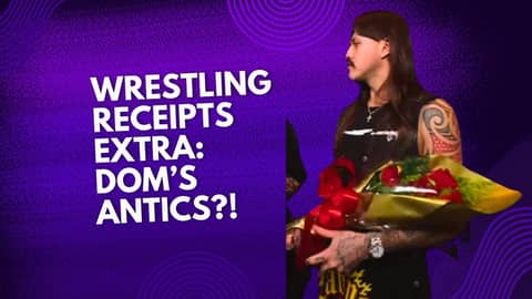 Wrestling Receipts Extra: Dom’s Antics? Wrestling Receipts Extra: Dom’s Antics?