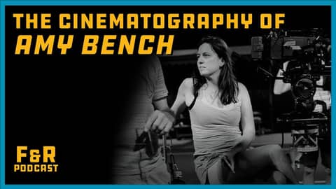 Cinematographer Amy Bench // Frame & Reference