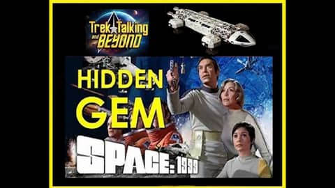Episode 644 Space 1999 Super Show #trektalking #space1999