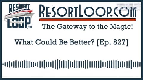 What Could Be Better? [Ep. 827]