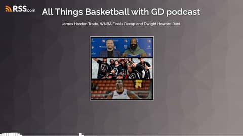 James Harden Trade, WNBA Finals Recap and Dwight Howard Rant