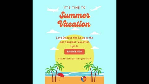 Metal Detecting Laws to consider while vacationing in top holiday locations. Metal Detecting Laws to consider while vacationing in top holiday locations.