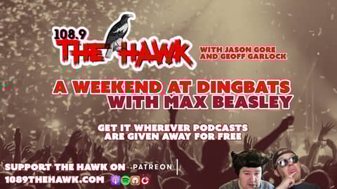 A Weekend At Dingbats (with Max Beasley)