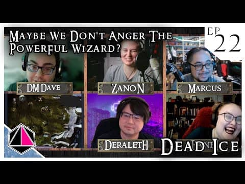 Maybe We Don't Anger The Powerful Wizard?  |  Dead Ice - Campaign 1: Episode 22