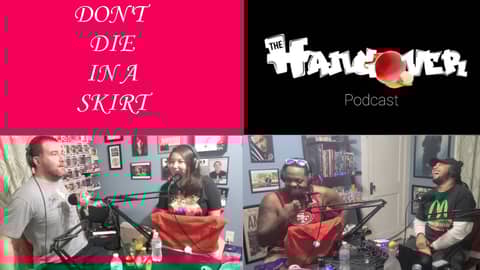 Don't Die In A Skirt | The Hangover Ep.16