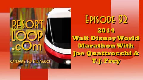 ResortLoop.com Podcast Episode 92 - 2014 Walt Disney World Marathon