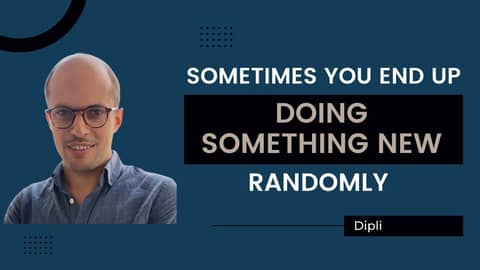 Sometimes You End Up Doing Something New Randomly